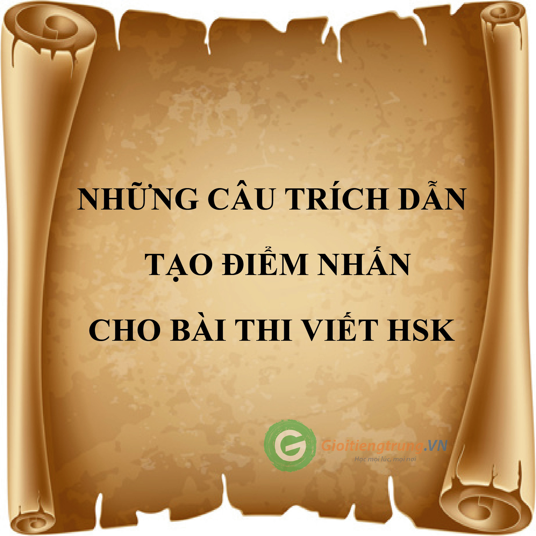 NHỮNG CÂU TRÍCH DẪN TẠO ĐIỂM NHẤN CHO BÀI THI VIẾT HSK