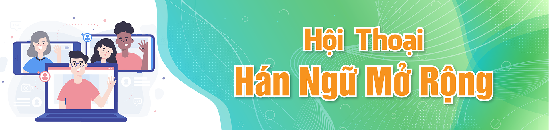 THỰC HÀNH LUYỆN TẬP HỘI THOẠI SAU MỖI 5 BÀI GIÁO TRÌNH HÁN NGỮ