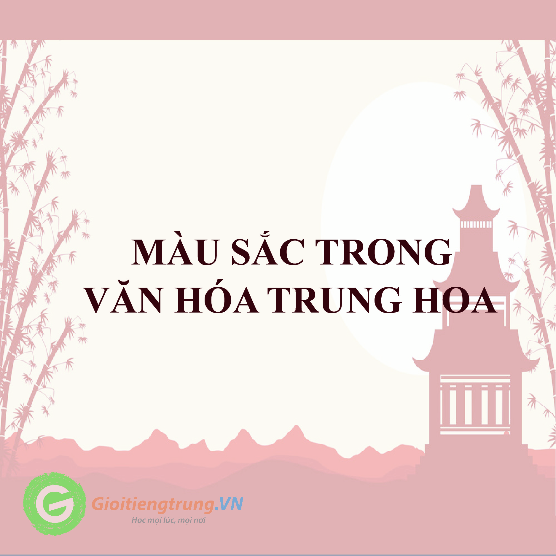 BẬT MÍ Ý NGHĨA ĐẶC BIỆT CỦA CÁC MÀU SẮC TRONG VĂN HÓA TRUNG HOA